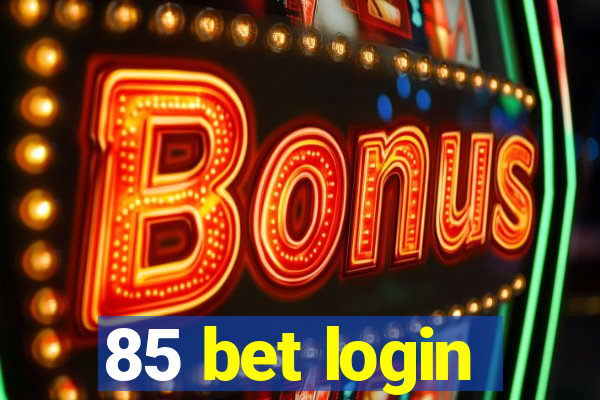 85 bet login